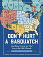 Don't Hurt a Sasquatch: And Other Wacky-But-Real Laws in the USA and Canada - Hardcover