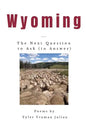Wyoming: The Next Question to Ask (to Answer) - Paperback