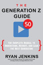 The Generation Z Guide: The Complete Manual to Understand, Recruit, and Lead the Next Generation - Paperback