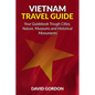 Vietnam Travel Guide - Your Guidebook Trough Cities, Nature, Museums and Histori: A guidebook on Vietnam travel - Things you can do in Vietnam - Paperback