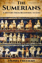 Sumerians: A History From Beginning to End - Paperback