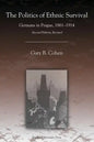 The Politics of Ethnic Survival: Germans in Prague, 1861-1914 - Paperback