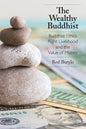The Wealthy Buddhist: Buddhist Ethics, Right Livelihood, and the Value of Money - Paperback