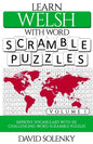 Learn Welsh with Word Scramble Puzzles Volume 1: Learn Welsh Language Vocabulary with 110 Challenging Bilingual Word Scramble Puzzles - Paperback