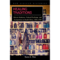 Healing Traditions: African Medicine, Cultural Exchange, and Competition in South Africa, 1820-1948 - Hardcover