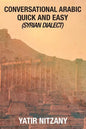 Conversational Arabic Quick and Easy: Syrian Dialect, Colloquial Arabic, Syrian Arabic, Mediterranean Arabic, Arabic Dictionary - Paperback
