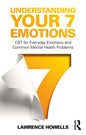 Understanding Your 7 Emotions: CBT for Everyday Emotions and Common Mental Health Problems - Paperback