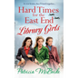 Hard Times for the East End Library Girls - Hardcover