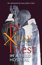 X-Ray of the Priest In a Field Hospital: Reflections on the Sacred Priesthood - Paperback