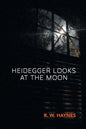 Heidegger Looks at the Moon - Paperback