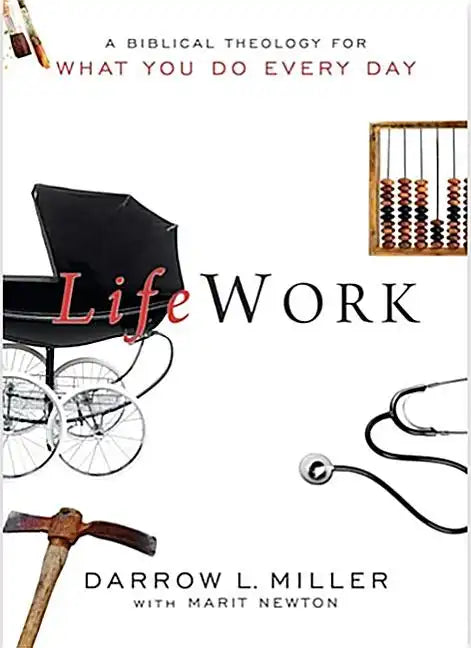Lifework: A Biblical Theology for What You Do Every Day - Paperback