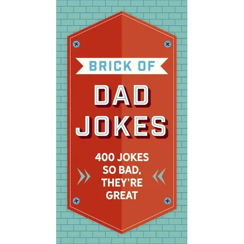 The Brick of Dad Jokes: Ultimate Collection of Cringe-Worthy Puns and One-Liners - Hardcover