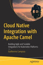 Cloud Native Integration with Apache Camel: Building Agile and Scalable Integrations for Kubernetes Platforms - Paperback