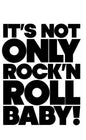 It's Not Only Rock & Roll Baby! - Paperback