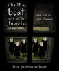 I Built a Boat with All the Towels in Your Closet (and Will Let You Drown) - Paperback