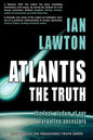 Atlantis: The Truth: the lost wisdom of our forgotten ancestors - Paperback