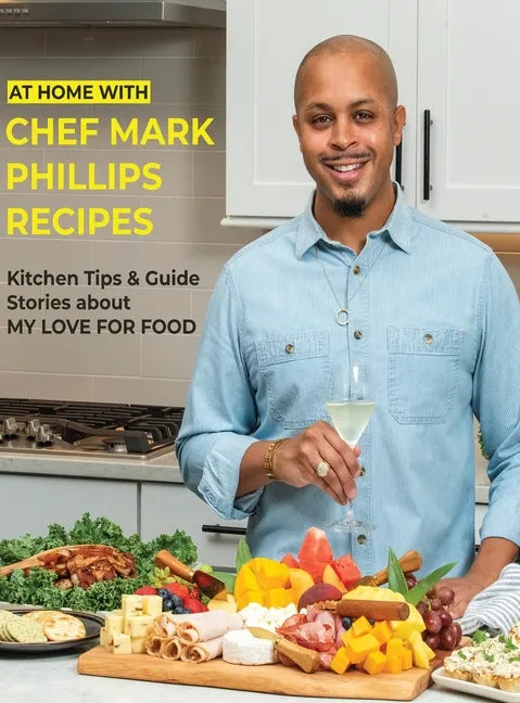 At Home with Chef Mark Phillips - Hardcover