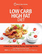 The Low Carb High Fat Diet: A Quick Start Guide To The Low Carb High Fat Diet. Lose Weight And Feel Great, PLUS 100 Delicious Easy Low Carb Recipe - Paperback
