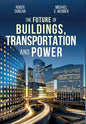 The Future of Buildings, Transportation and Power - Hardcover