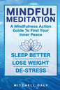 Mindful Meditation: Mindfulness Meditation Exercises and Action Guide To Find Your Inner Peace - Paperback