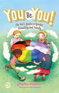 You Be You!: The Kid's Guide to Gender, Sexuality, and Family - Hardcover