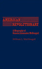 American Revolutionary: A Biography of General Alexander McDougall - Hardcover