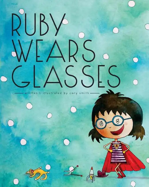 Ruby Wears Glasses - Paperback