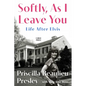 Softly, as I Leave You: Life After Elvis - Paperback