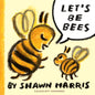 Let's Be Bees - Hardcover