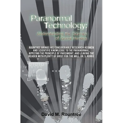 Paranormal Technology: Understanding the Science of Ghost Hunting - Paperback