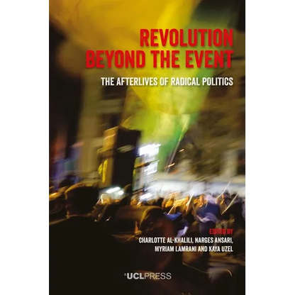 Revolution Beyond the Event: The afterlives of radical politics - Paperback