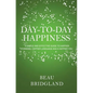 Day-to-Day Happiness - Paperback