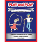 PLAY and PLAY PIANO BOOK FOR BEGINNERS REVISED TEACHER'S EDITION: A Unique Approach to Piano Using Game Songs - Paperback