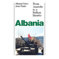 Albania (with New Postscript): From Anarchy to Balkan Identity - Paperback