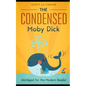 The Condensed Moby Dick: Abridged for the Modern Reader - Paperback