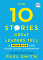 The 10 Stories Great Leaders Tell: A Workbook and Study Guide Companion - Paperback