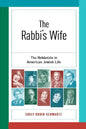 The Rabbi's Wife: The Rebbetzin in American Jewish Life - Paperback