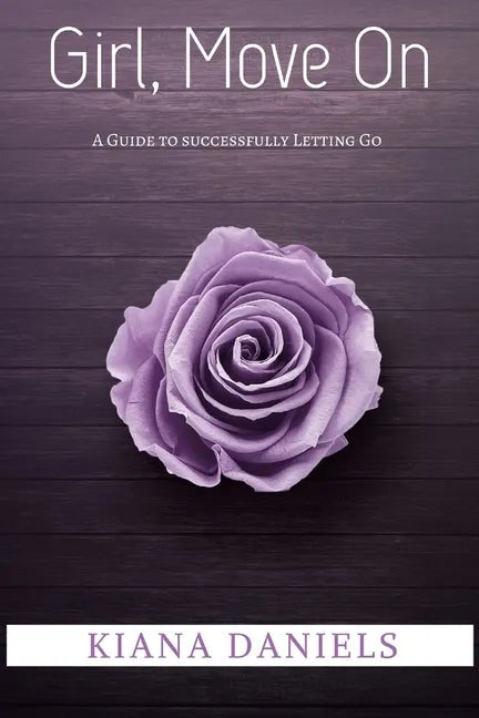 Girl, Move On: A Guide to Successfully Letting Go - Paperback