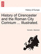 History of Cirencester and the Roman City Corinium ... Illustrated. - Paperback