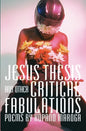 Jesus Thesis and Other Critical Fabulations: Poems by Kopano Maroga - Paperback