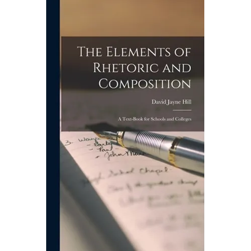 The Elements of Rhetoric and Composition: a Text-book for Schools and Colleges - Hardcover