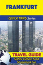 Frankfurt Travel Guide (Quick Trips Series): Sights, Culture, Food, Shopping & Fun - Paperback