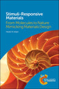 Stimuli-Responsive Materials: From Molecules to Nature Mimicking Materials Design - Hardcover
