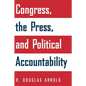Congress, the Press, and Political Accountability - Paperback