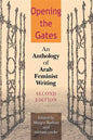 Opening the Gates: An Anthology of Arab Feminist Writing - Paperback