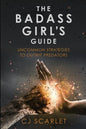 The Badass Girl's Guide: Uncommon Strategies to Outwit Predators - Paperback