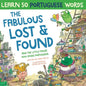 The Fabulous Lost and Found and the little mouse who spoke Portuguese: Laugh as you learn 50 Portuguese words with this bilingual English Portuguese b - Paperback