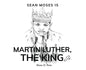 Sean Moses Is Martin Luther, The King Jr. - Hardcover