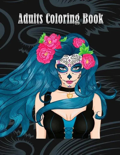 Adults Coloring Book: Women Coloring Books Relaxation, Sugar Skull, Women Large Print (Dover Coloring Books) - Paperback