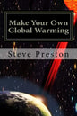 Make Your Own Global Warming: Using HAARP, Chemtrails, and the Sun - Paperback